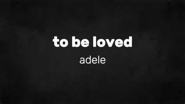 To be loved Adele lyrics
