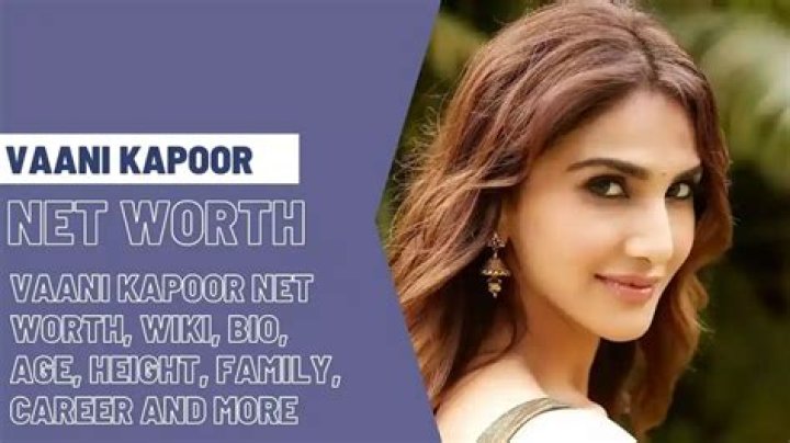Vaani Kapoor Net Worth